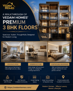 A Walkthrough of Vedam Homes’ Premium 3 BHK Floors